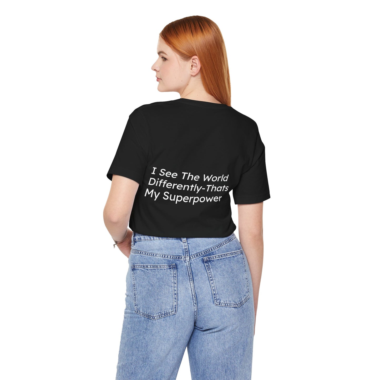 Unisex T-Shirt: 'Wired to Shine' - I See the World Different-Thats My Superpower