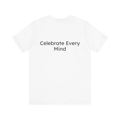 White t-shirt with 'Celebrate Every Mind' text on a white background