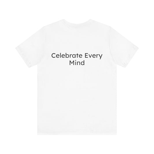 White t-shirt with 'Celebrate Every Mind' text on a white background
