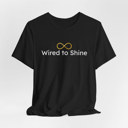 Black t-shirt with 'Wired to Shine' text and infinity symbol on a white background