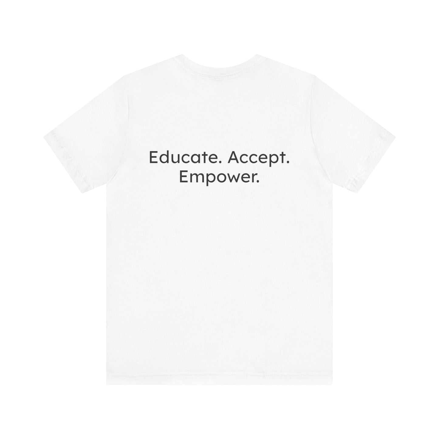 White t-shirt with text 'Educate. Accept. Empower.' on a white background