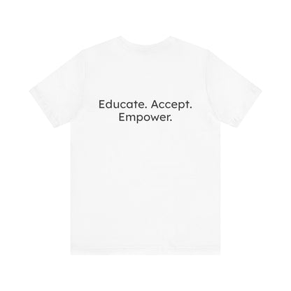 White t-shirt with text 'Educate. Accept. Empower.' on a white background