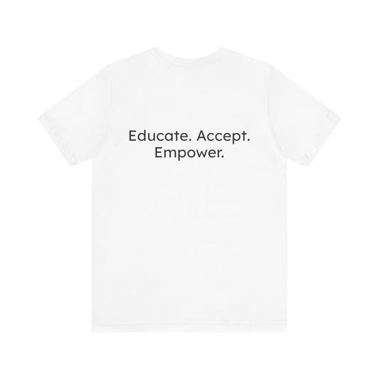 White t-shirt with text 'Educate. Accept. Empower.' on a white background