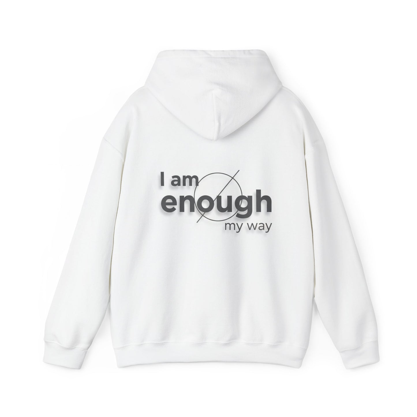 White hoodie with 'I am enough my way' text on the back against a white background