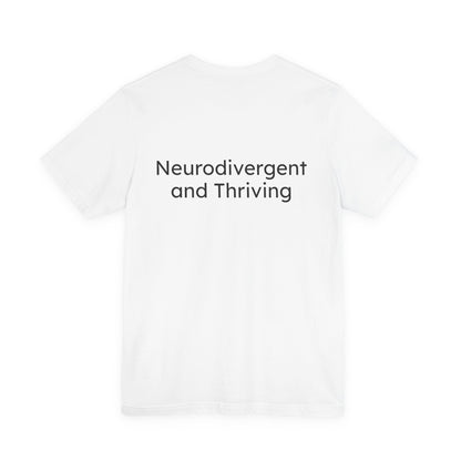 White t-shirt with 'Neurodivergent and Thriving' text on a white background