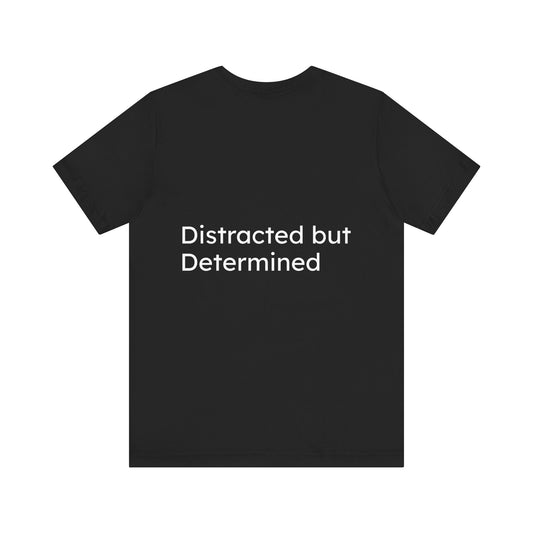 Unisex T-Shirt: 'Wired to Shine' - Distracted but Determined