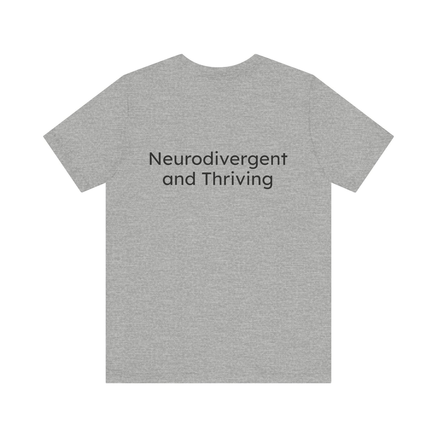 Gray t-shirt with 'Neurodivergent and Thriving' text on a white background