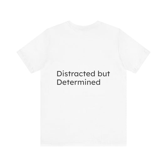 Unisex T-Shirt: 'Wired to Shine' - Distracted but Determined