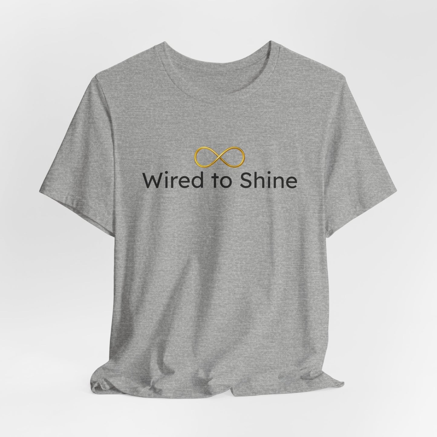 Gray t-shirt with 'Wired to Shine' text and infinity symbol on a white background