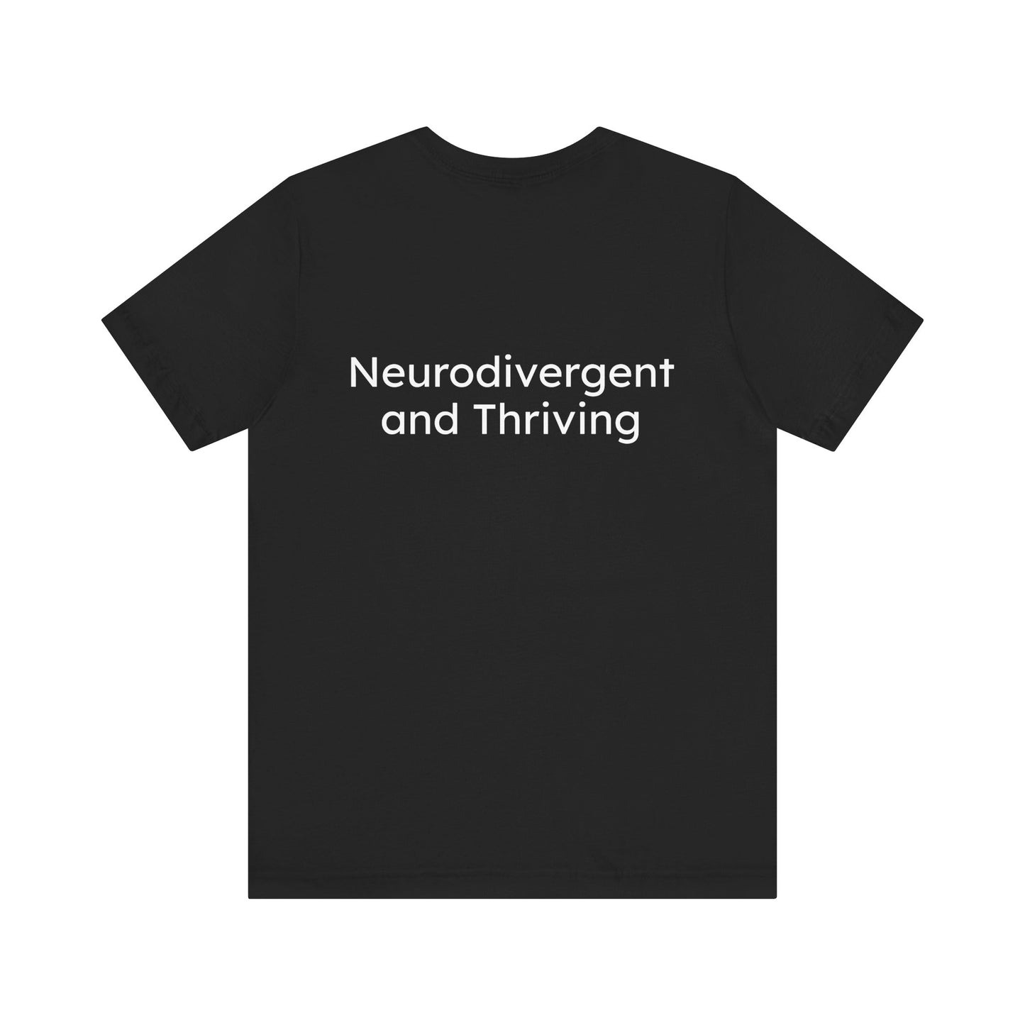 Black t-shirt with 'Neurodivergent and Thriving' text on a white background
