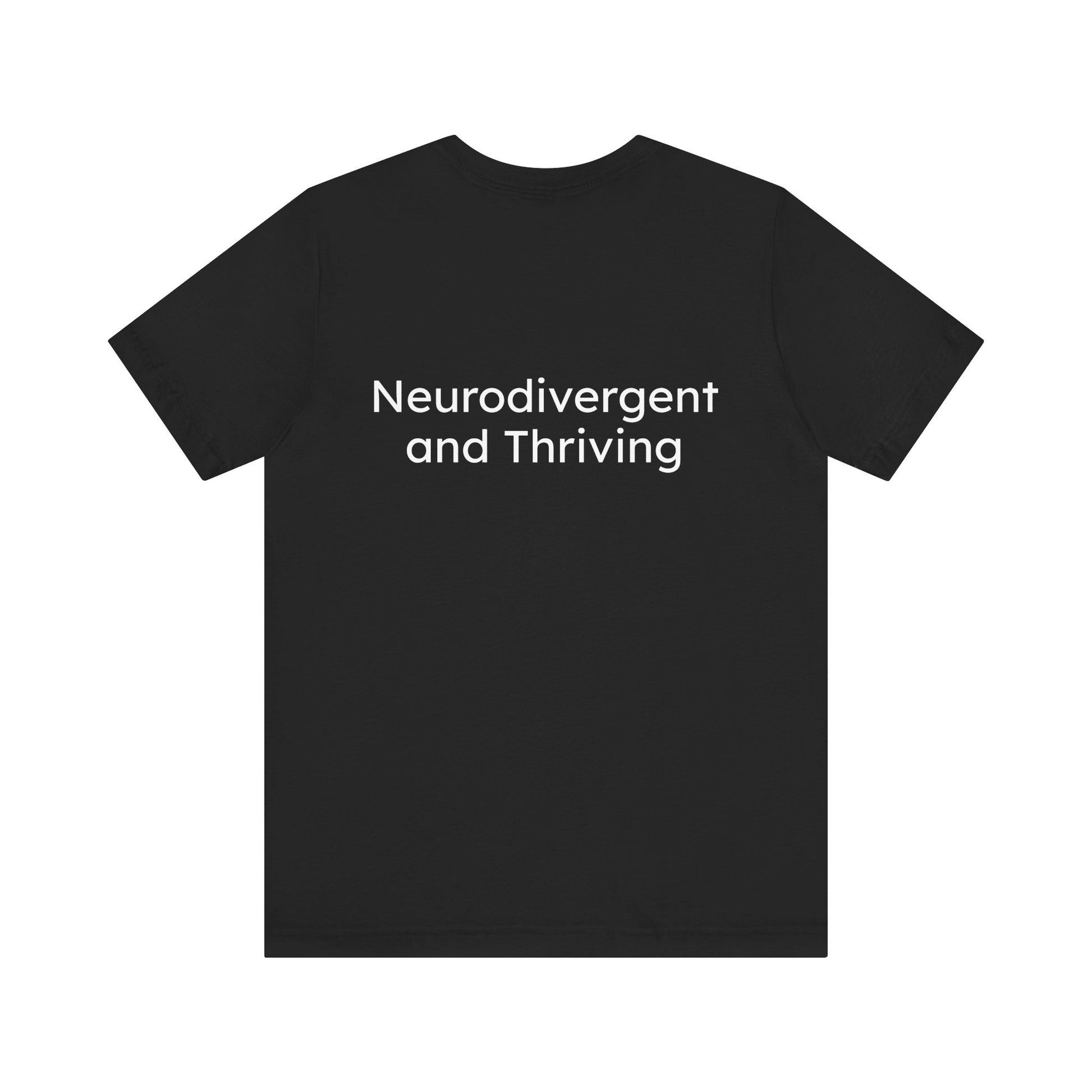 Black t-shirt with 'Neurodivergent and Thriving' text on a white background