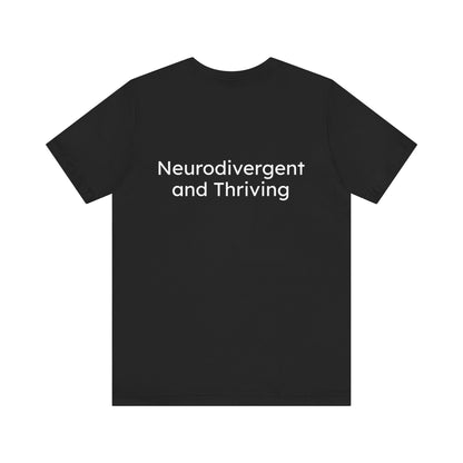 Black t-shirt with 'Neurodivergent and Thriving' text on a white background