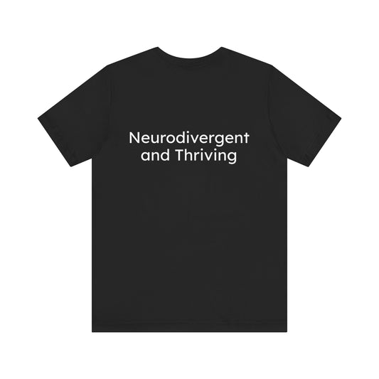 Black t-shirt with 'Neurodivergent and Thriving' text on a white background