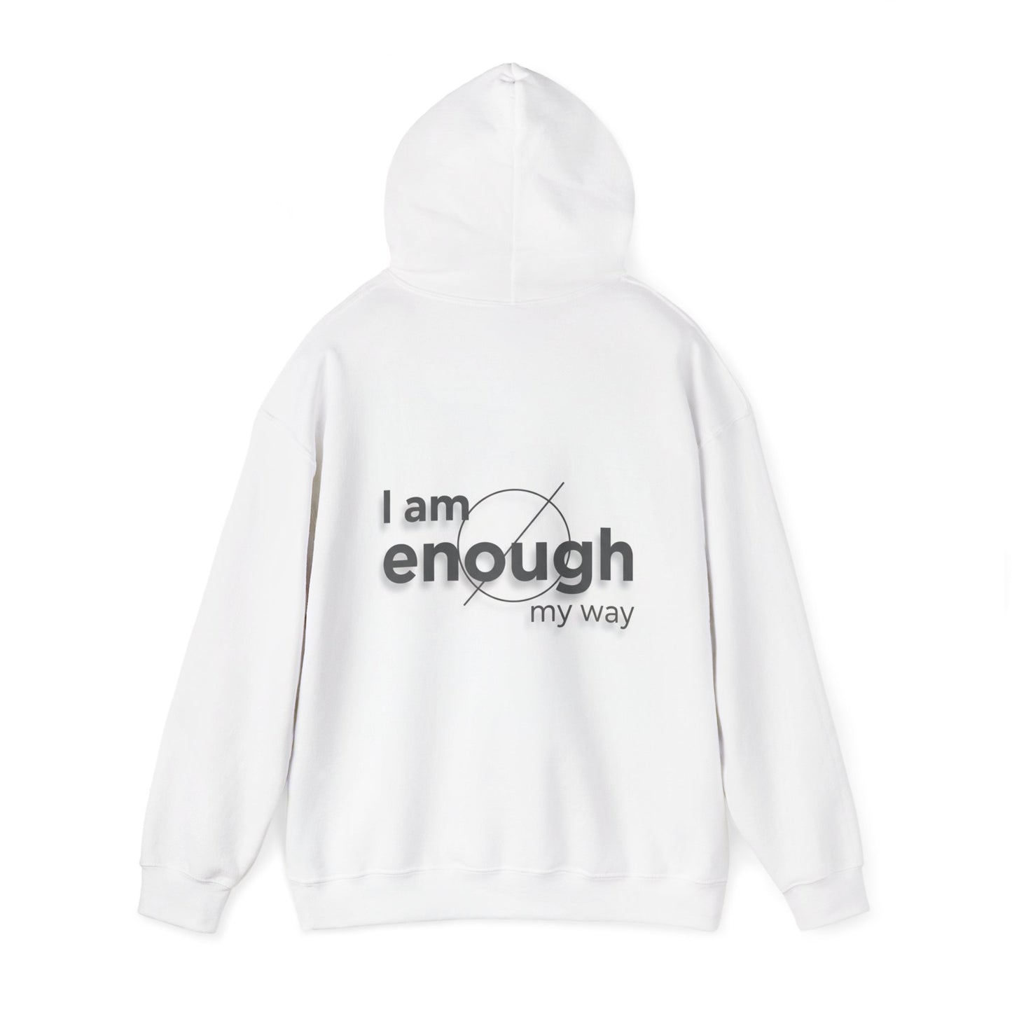 White hoodie with 'I am enough my way' text on a white background