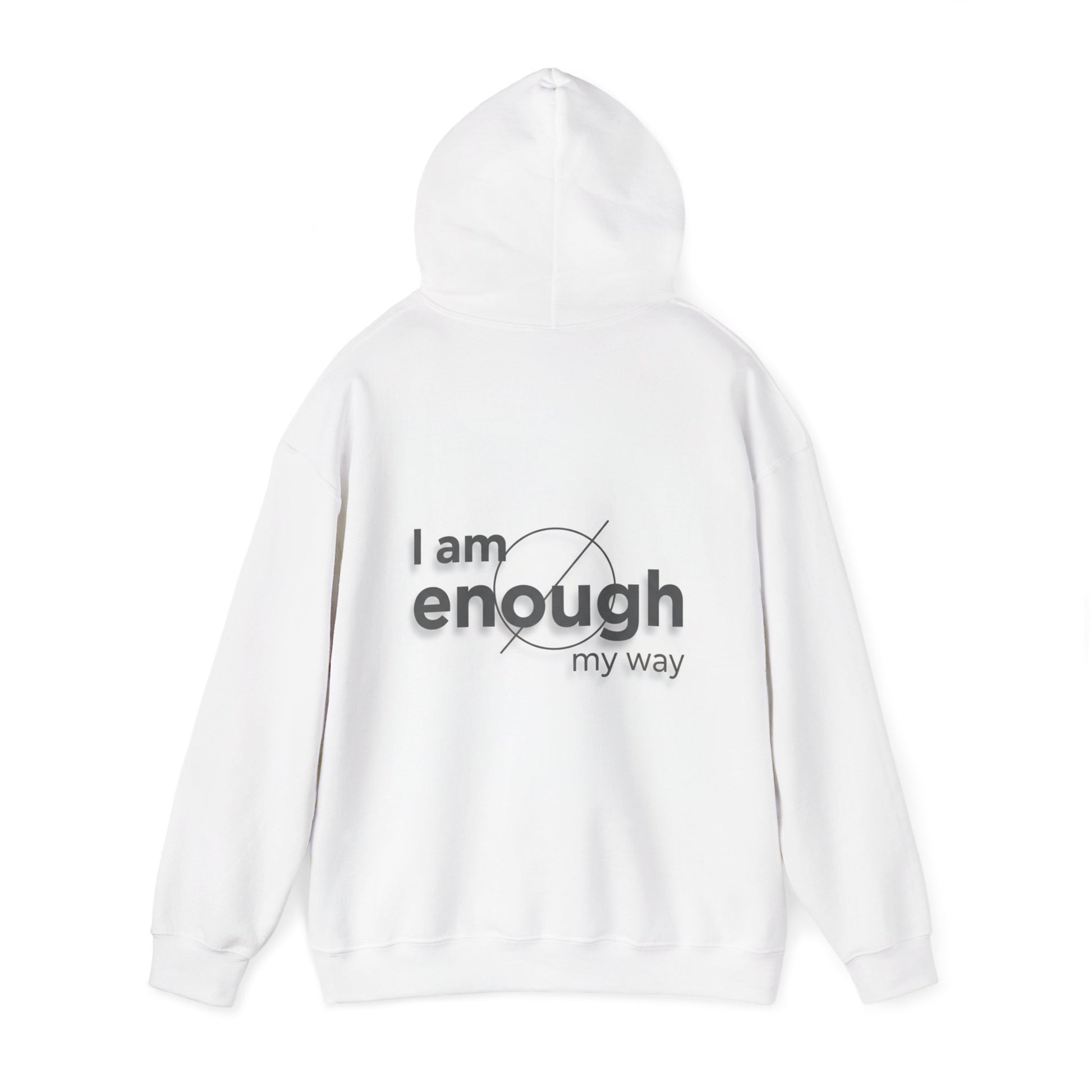 White hoodie with 'I am enough my way' text on a white background