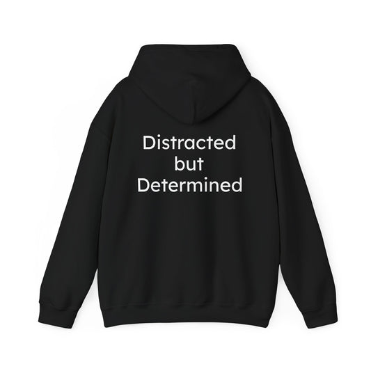 Black hoodie with 'Distracted but Determined' text on the back against a white background
