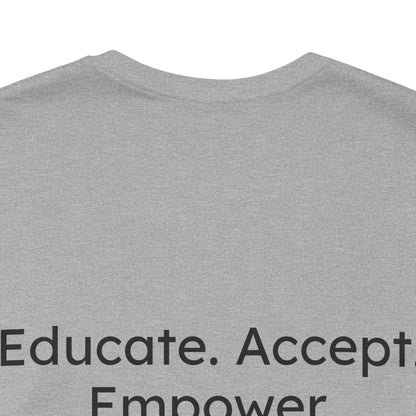 Gray t-shirt with motivational text 'Educate. Accept. Empower' on a white background