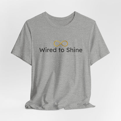 Gray t-shirt with 'Wired to Shine' text and infinity symbol on a white background