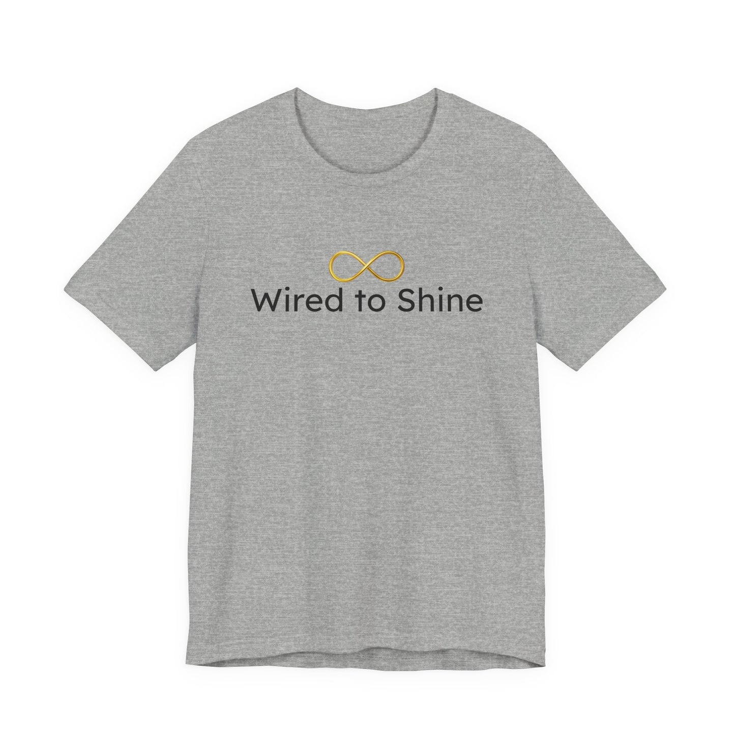 Gray t-shirt with 'Wired to Shine' text and infinity symbol on a white background