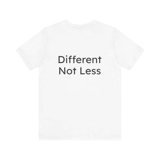 White t-shirt with 'Different Not Less' text on a white background