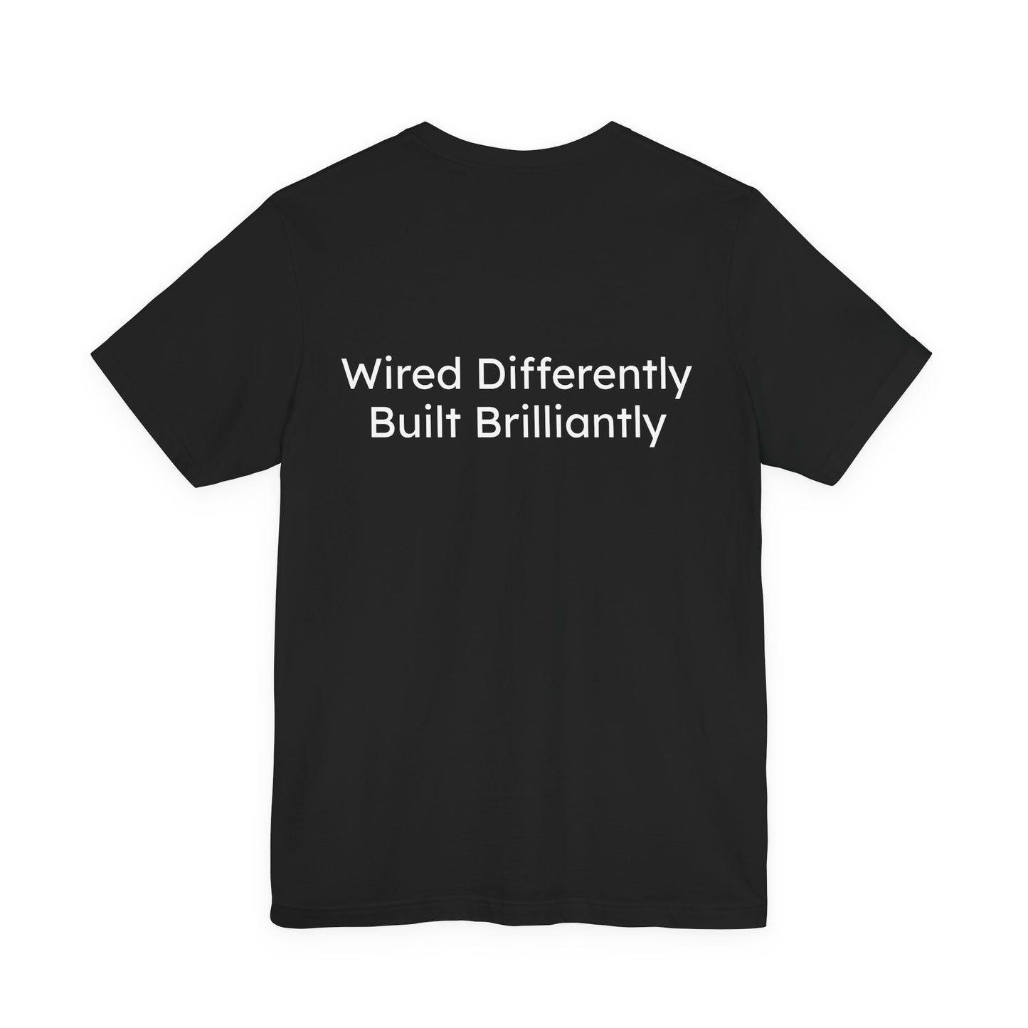 Black t-shirt with text 'Wired Differently Built Brilliantly' on a white background