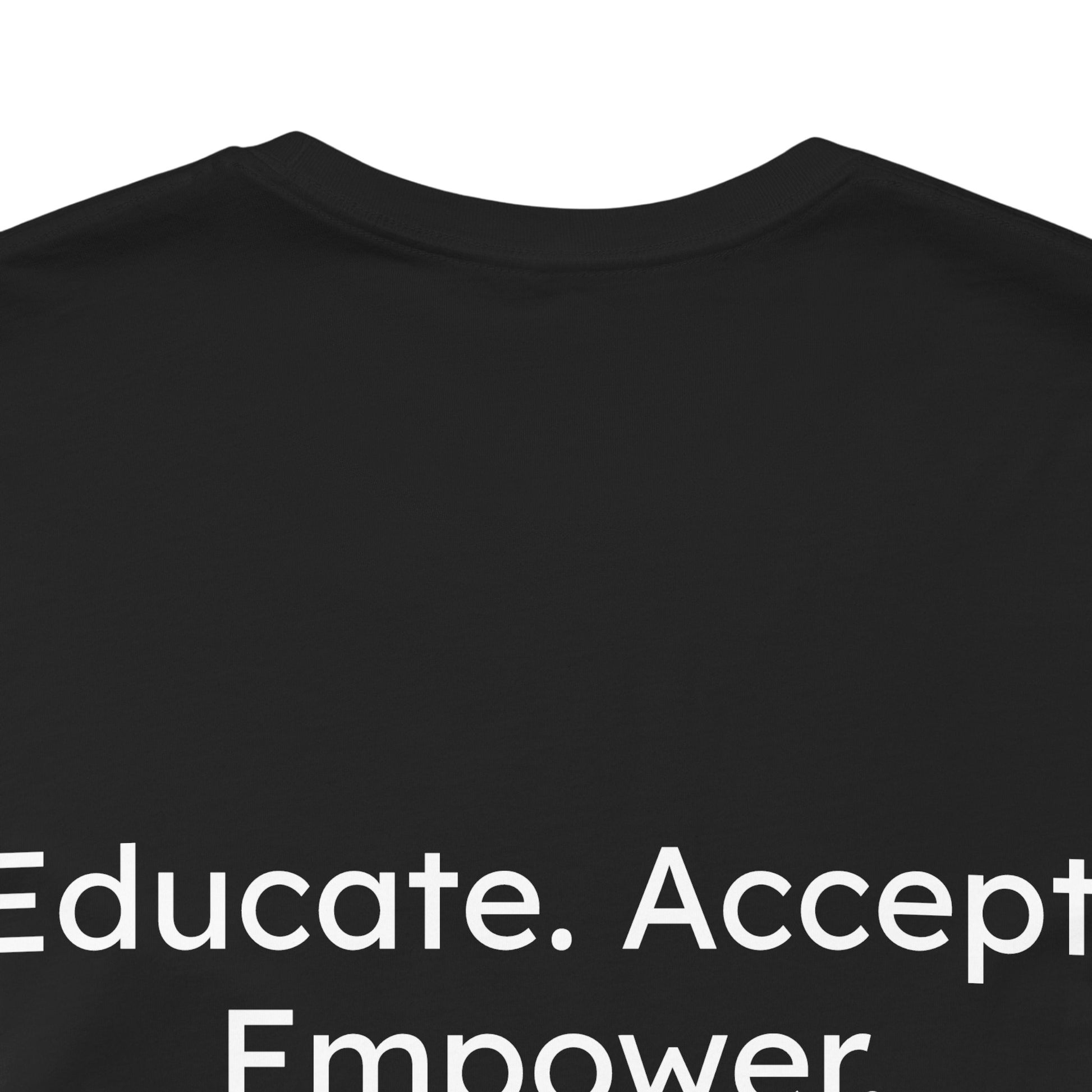 Black t-shirt with white text 'Educate. Accept. Empower' on a white background