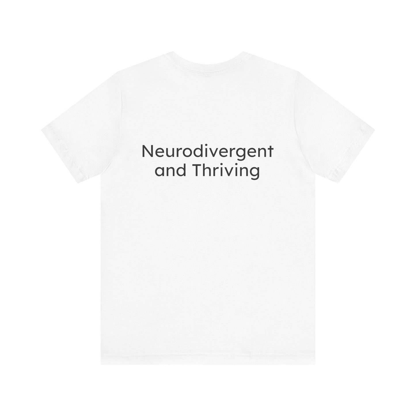 White t-shirt with 'Neurodivergent and Thriving' text on a white background