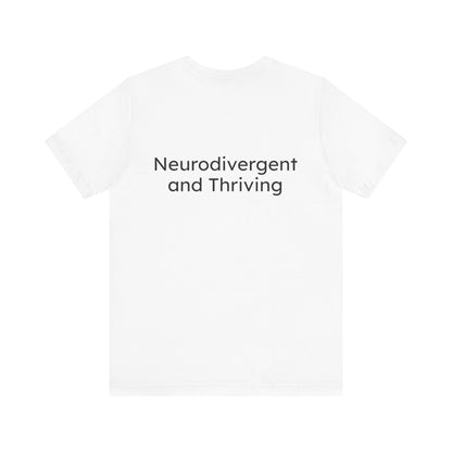 White t-shirt with 'Neurodivergent and Thriving' text on a white background