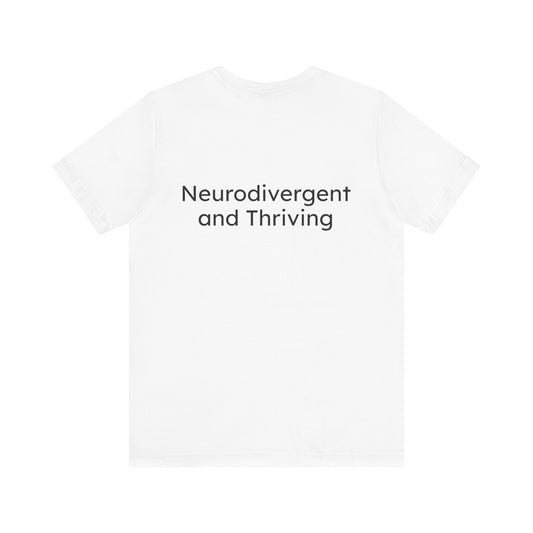 White t-shirt with 'Neurodivergent and Thriving' text on a white background