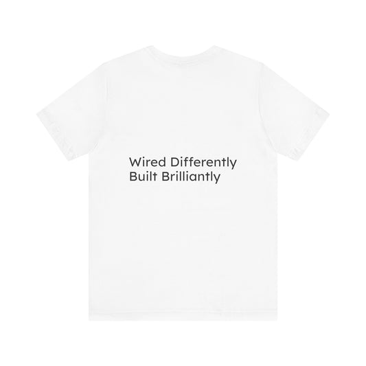 Unisex T-Shirt: 'Wired to Shine' - Wired Differently, Built Brilliantly