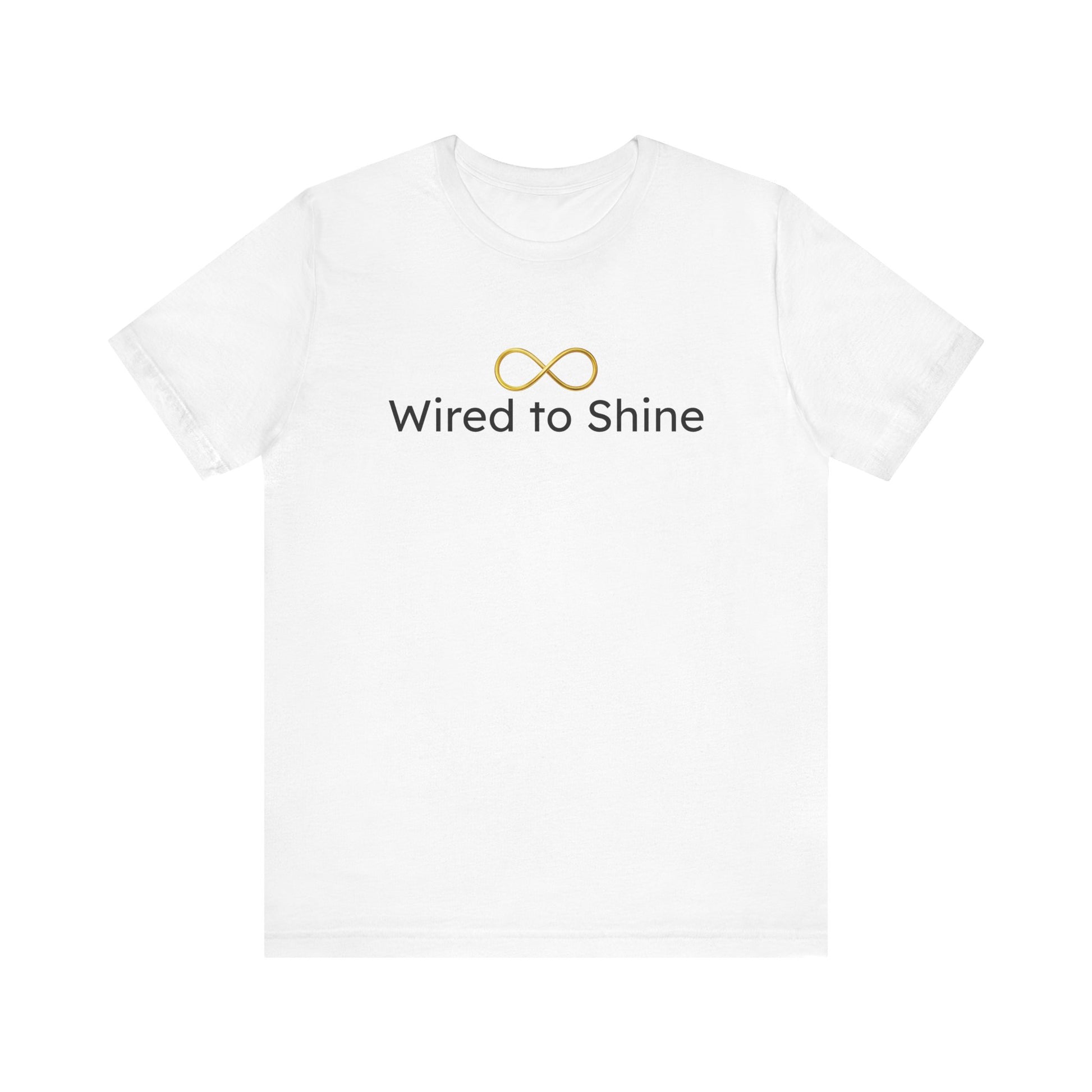 White t-shirt with 'Wired to Shine' text and infinity symbol on a white background
