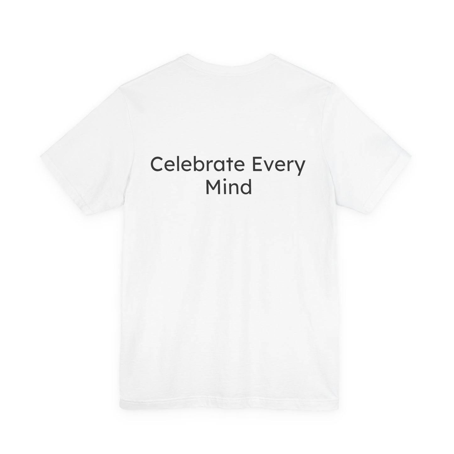 White t-shirt with 'Celebrate Every Mind' text on a white background