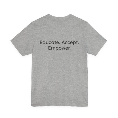 Gray t-shirt with text 'Educate. Accept. Empower.' on a white background