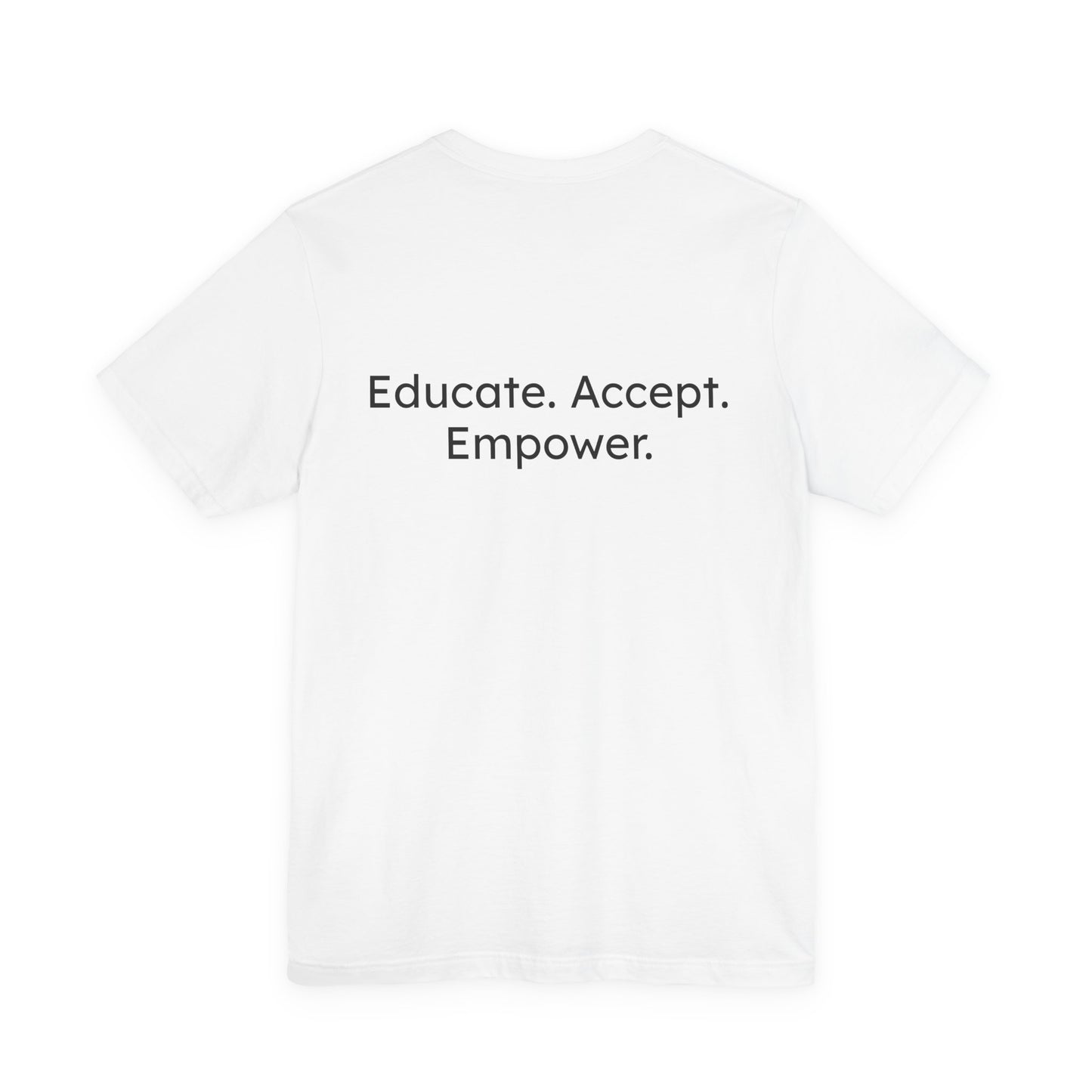 White t-shirt with text 'Educate. Accept. Empower.' on a white background