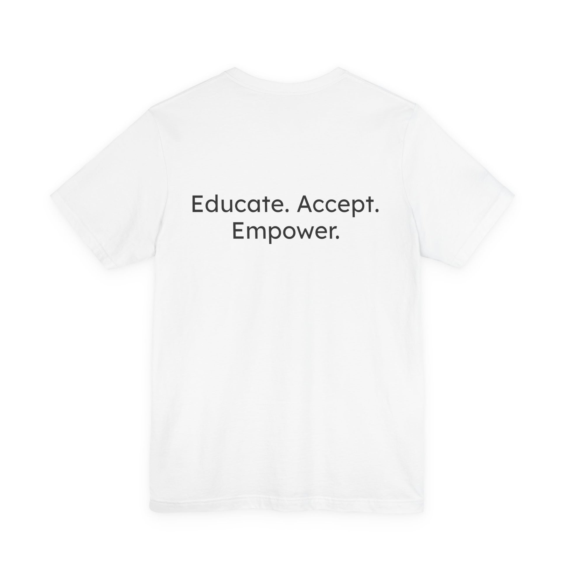 White t-shirt with text 'Educate. Accept. Empower.' on a white background