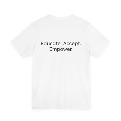 White t-shirt with text 'Educate. Accept. Empower.' on a white background
