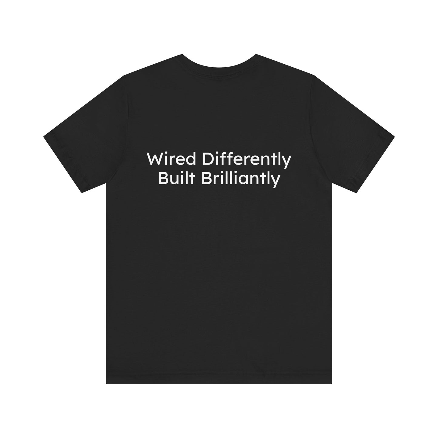 Black t-shirt with text 'Wired Differently Built Brilliantly' on a white background