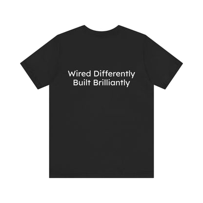 Black t-shirt with text 'Wired Differently Built Brilliantly' on a white background