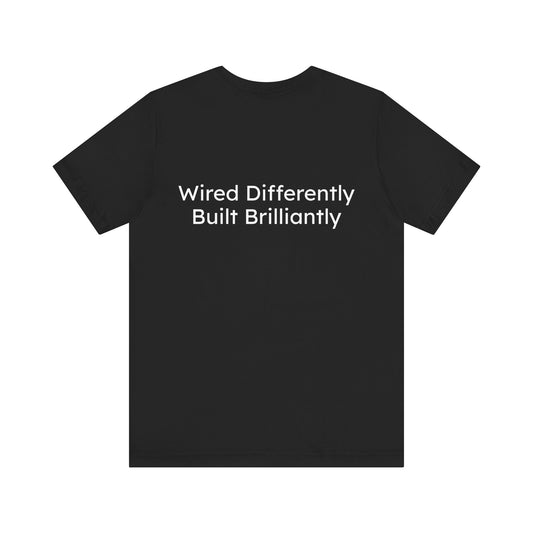 Black t-shirt with text 'Wired Differently Built Brilliantly' on a white background